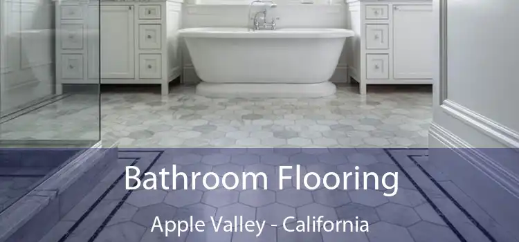 Bathroom Flooring Apple Valley - California