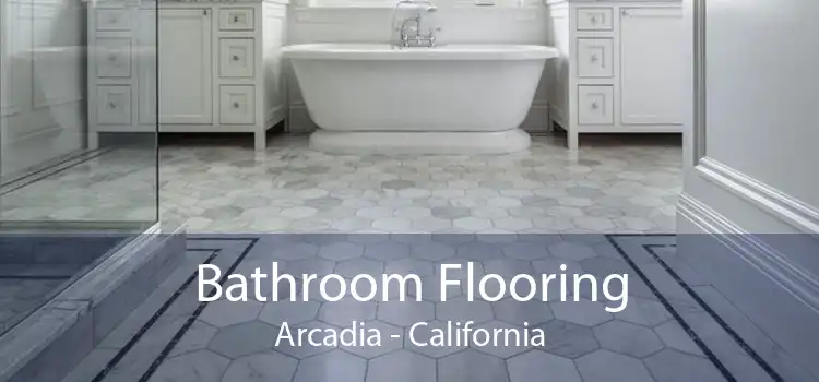 Bathroom Flooring Arcadia - California