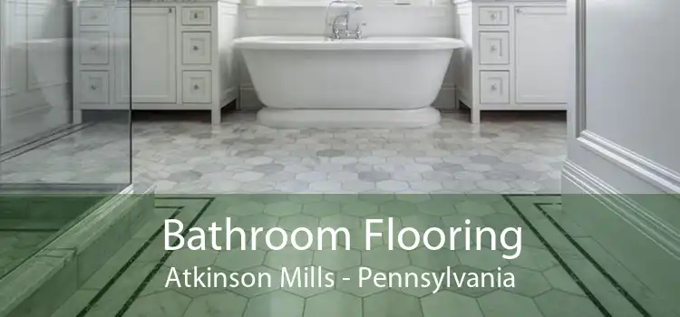 Bathroom Flooring Atkinson Mills - Pennsylvania