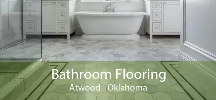 Bathroom Flooring Atwood - Oklahoma