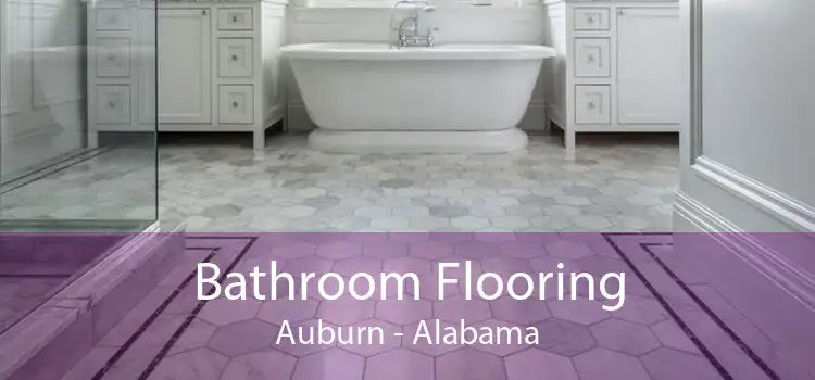 Bathroom Flooring Auburn - Alabama