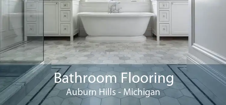 Bathroom Flooring Auburn Hills - Michigan