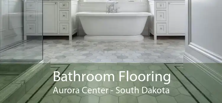 Bathroom Flooring Aurora Center - South Dakota