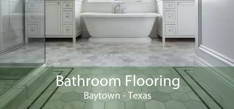 Bathroom Flooring Baytown - Texas