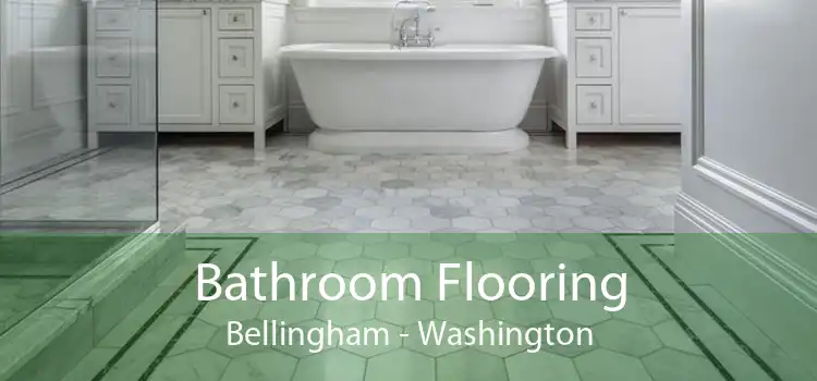 Bathroom Flooring Bellingham - Washington