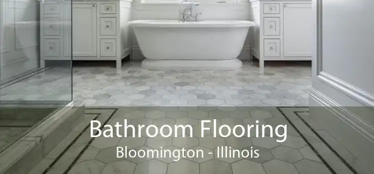 Bathroom Flooring Bloomington - Illinois