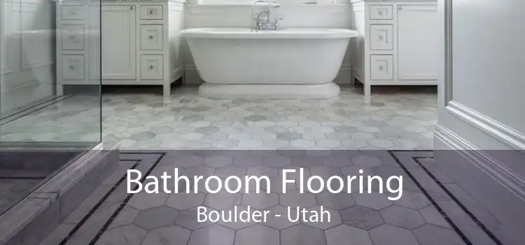 Bathroom Flooring Boulder - Utah