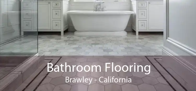 Bathroom Flooring Brawley - California