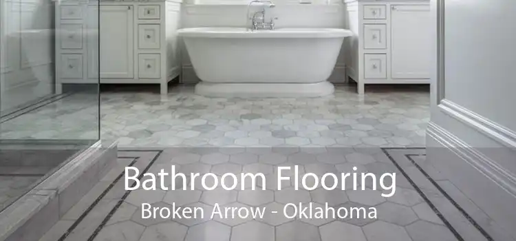 Bathroom Flooring Broken Arrow - Oklahoma