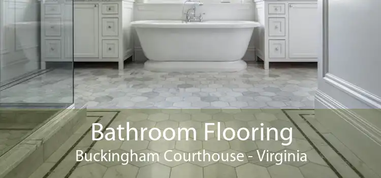 Bathroom Flooring Buckingham Courthouse - Virginia