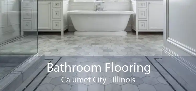 Bathroom Flooring Calumet City - Illinois