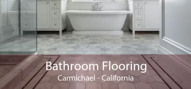 Bathroom Flooring Carmichael - California