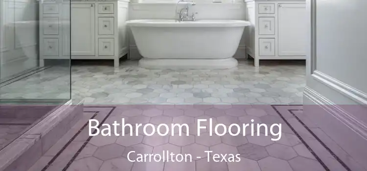 Bathroom Flooring Carrollton - Texas