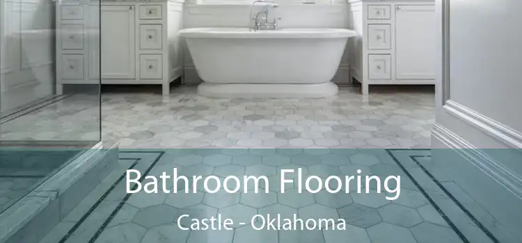 Bathroom Flooring Castle - Oklahoma