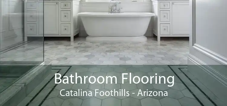 Bathroom Flooring Catalina Foothills - Arizona