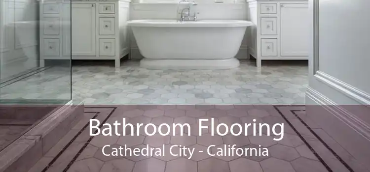 Bathroom Flooring Cathedral City - California