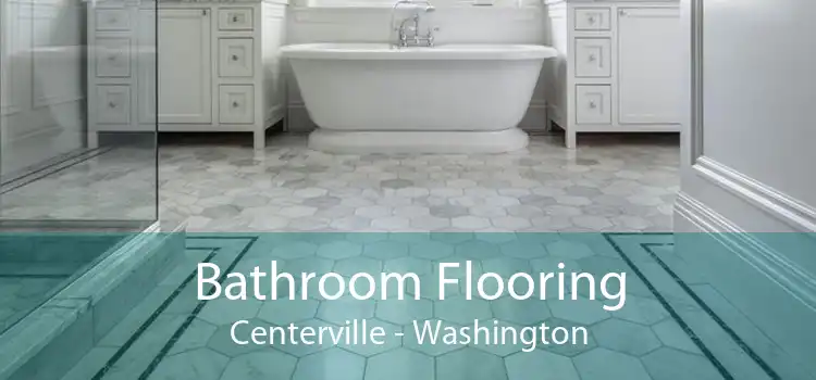 Bathroom Flooring Centerville - Washington