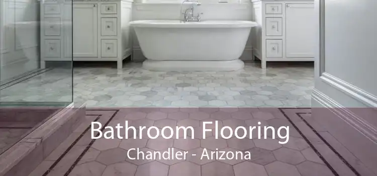 Bathroom Flooring Chandler - Arizona