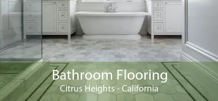 Bathroom Flooring Citrus Heights - California