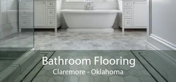 Bathroom Flooring Claremore - Oklahoma