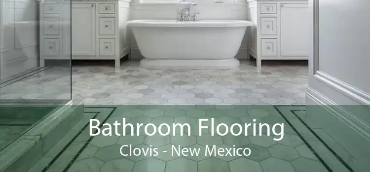 Bathroom Flooring Clovis - New Mexico