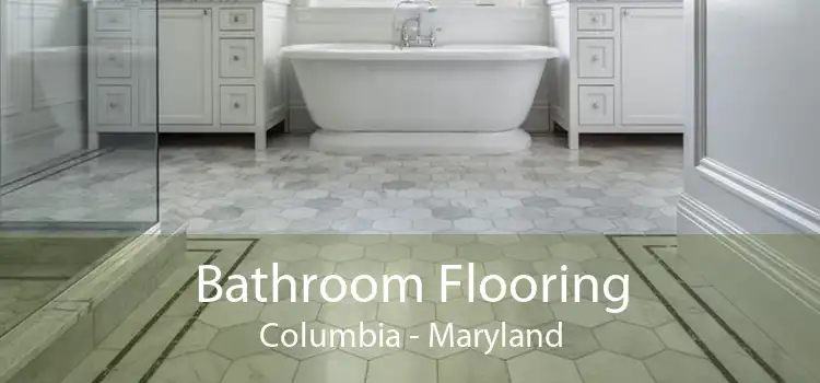 Bathroom Flooring Columbia - Maryland