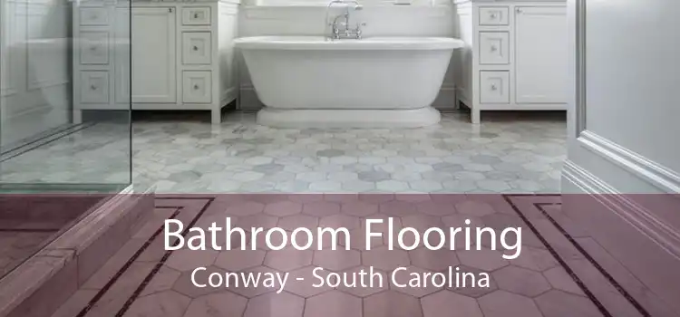 Bathroom Flooring Conway - South Carolina