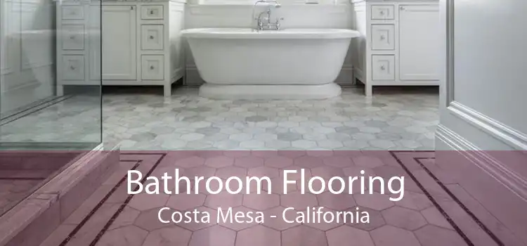 Bathroom Flooring Costa Mesa - California