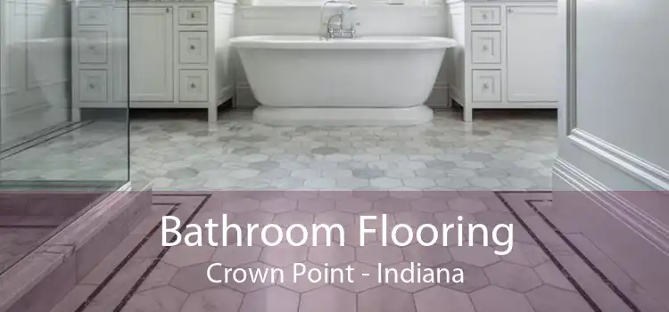 Bathroom Flooring Crown Point - Indiana