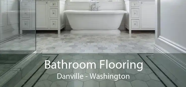 Bathroom Flooring Danville - Washington