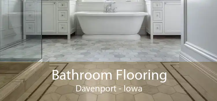 Bathroom Flooring Davenport - Iowa