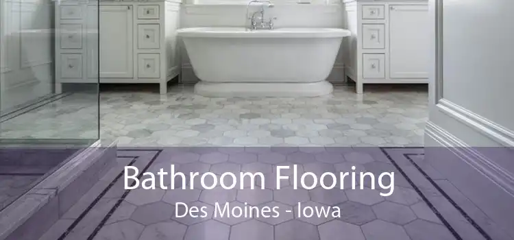 Bathroom Flooring Des Moines - Iowa