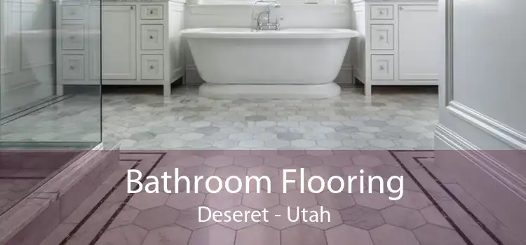 Bathroom Flooring Deseret - Utah