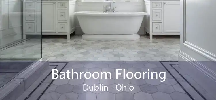 Bathroom Flooring Dublin - Ohio