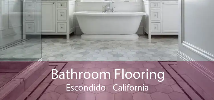 Bathroom Flooring Escondido - California