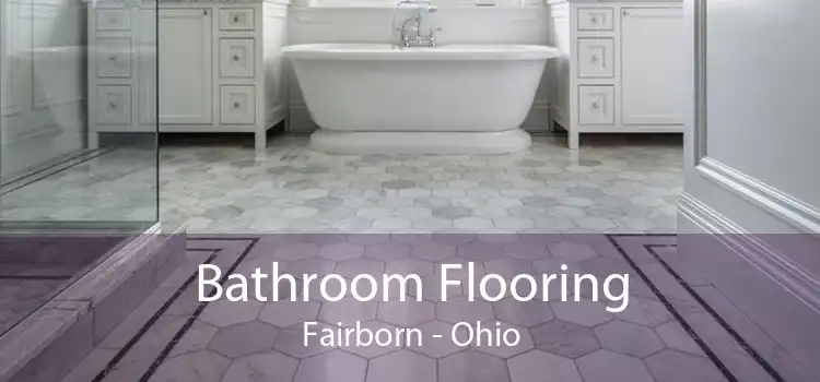 Bathroom Flooring Fairborn - Ohio
