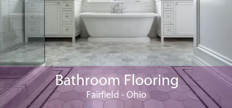 Bathroom Flooring Fairfield - Ohio