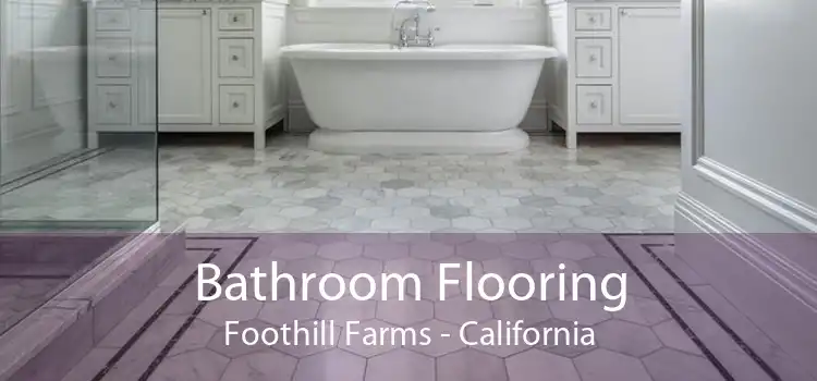 Bathroom Flooring Foothill Farms - California