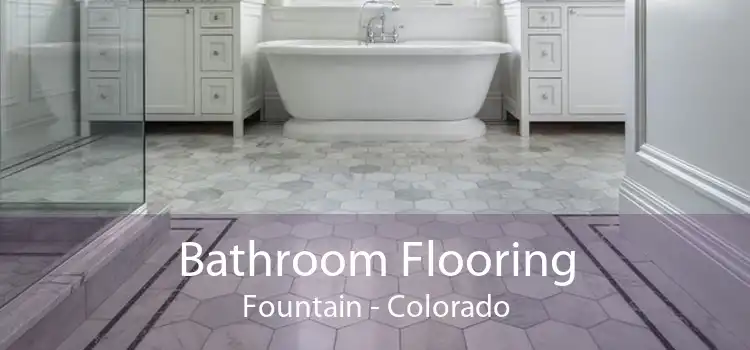 Bathroom Flooring Fountain - Colorado