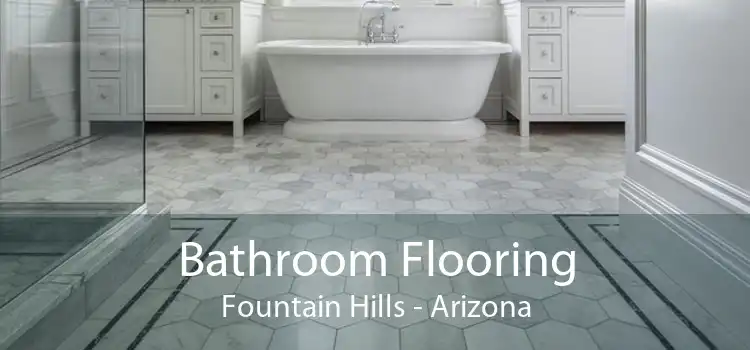 Bathroom Flooring Fountain Hills - Arizona