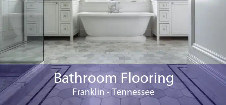 Bathroom Flooring Franklin - Tennessee