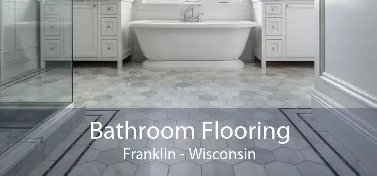 Bathroom Flooring Franklin - Wisconsin