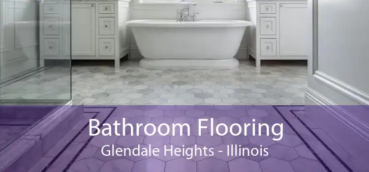 Bathroom Flooring Glendale Heights - Illinois