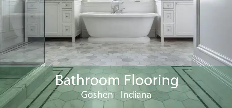 Bathroom Flooring Goshen - Indiana