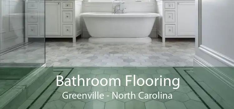 Bathroom Flooring Greenville - North Carolina