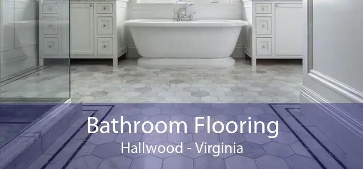 Bathroom Flooring Hallwood - Virginia