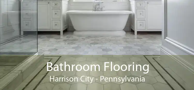 Bathroom Flooring Harrison City - Pennsylvania