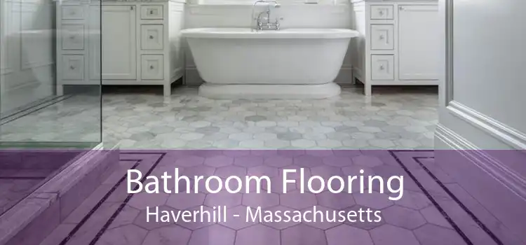 Bathroom Flooring Haverhill - Massachusetts