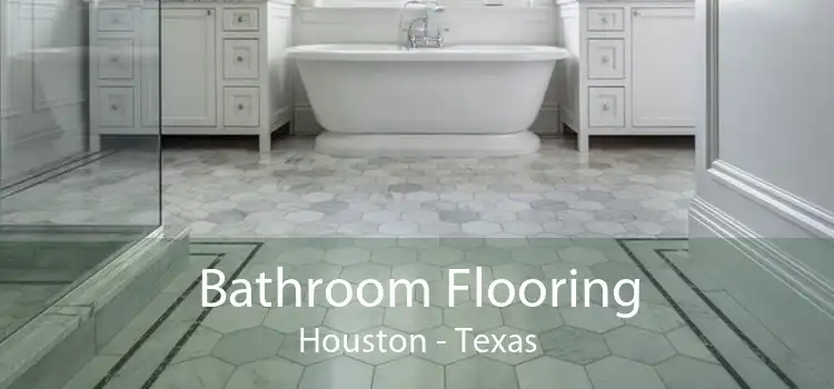 Bathroom Flooring Houston - Texas