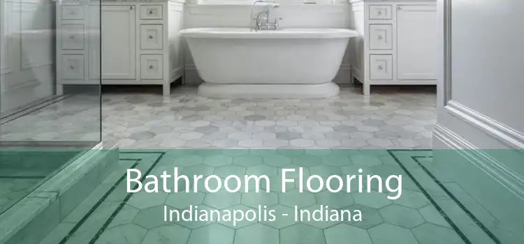 Bathroom Flooring Indianapolis - Indiana